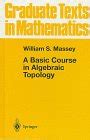Buy A Basic Course in Algebraic Topology: Vol 127 (Graduate Texts in ...
