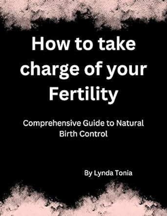 How to take charge of your Fertility: Comprehensive guide to Natural ...
