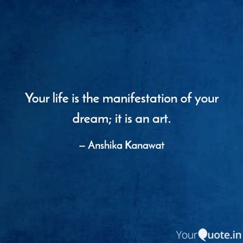 Your life is the manifest... | Quotes & Writings by Anshika Kanawat ...