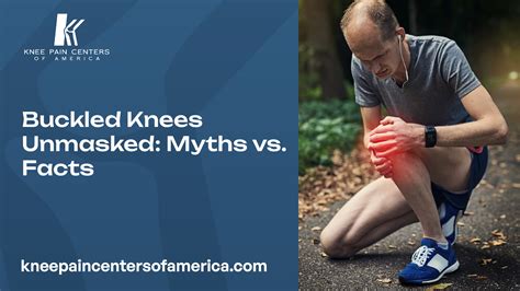 Buckled Knees Unmasked: Myths vs. Facts