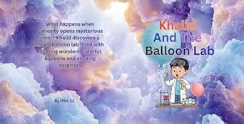 Khalid and the Balloon Lab eBook : EZ, Hiba: Amazon.in: Kindle Store