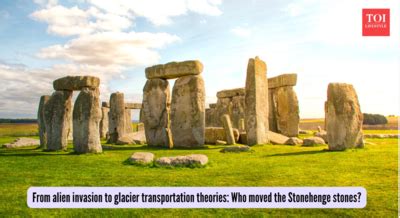 Stonehenge Stones: From alien invasion to glacier transportation ...