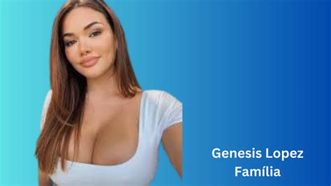 Genesis Lopez Família - CelebHoje