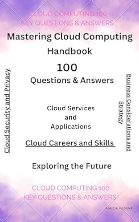 Clouding Computing - 100 Key Questions & Answers eBook : Kumar, Ashok ...