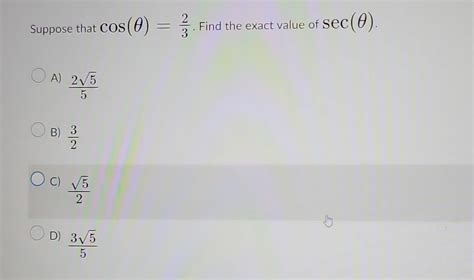 Solved Suppose that cos (0) = 2/3. Find the exact value of | Chegg.com