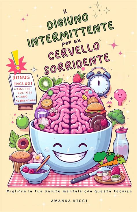 Il Digiuno Intermittente per un Cervello Sorridente! : Migliora la Tua ...
