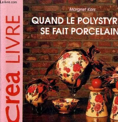 Quand le polystyrène se fait porcelaine (Crea livre) : Amazon.in: Books