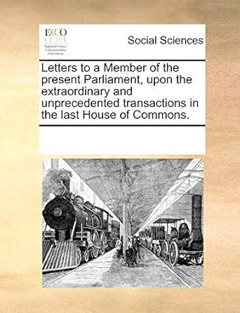 Buy Letters to a Member of the present Parliament, upon the ...