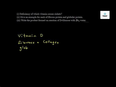 (i) Deficiency of which vitamin causes rickets?(ii) Give an example for ...