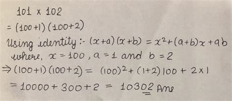 (x+a)(x+b)=xx + (a+b)x + ab1- 101 x 102 - Brainly.in