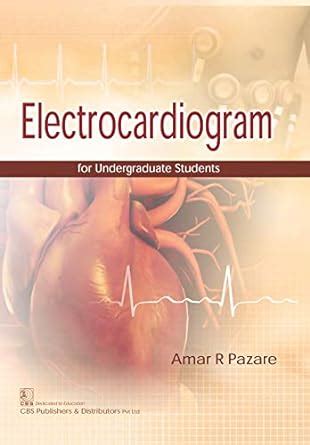 Electrocardiogram for Undergraduate Students eBook : Pazare, A. R ...