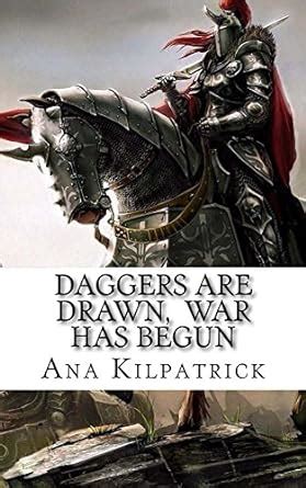 Daggers Are Drawn, War Has Begun eBook : Kilpatrick, Ana: Amazon.in ...