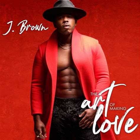 J. Brown Transcends The Surface Level With New Album "The Art Of Making ...