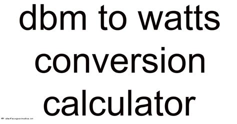 Dbm To Watts Conversion Calculator
