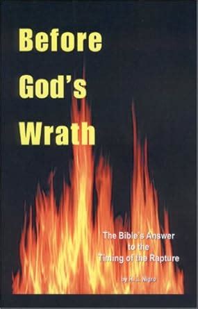 Before God's Wrath: The Bible's Answer to the Timing of the Rapture ...