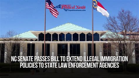 NC Senate passes bill to extend illegal immigration policies to state ...