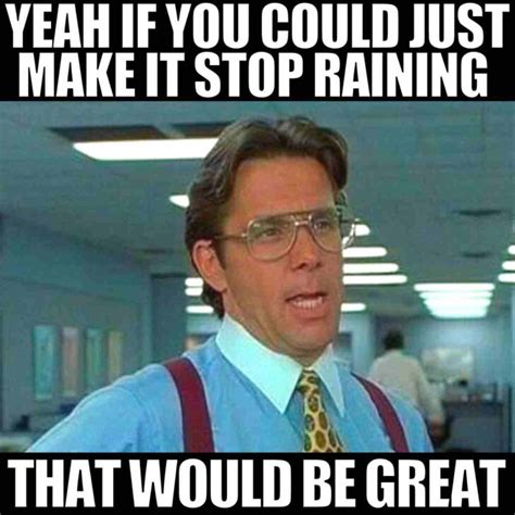 35 Funny Rain Memes And Images For Rainy Days