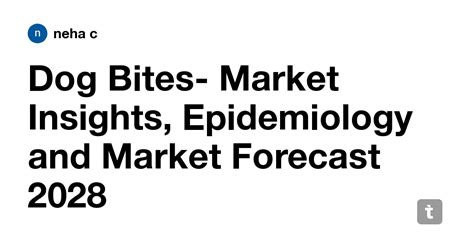 Dog Bites- Market Insights, Epidemiology and Market Forecast 2028 ...