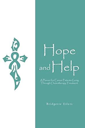 Buy Hope and Help: A Planner for Cancer Patients Going Through ...
