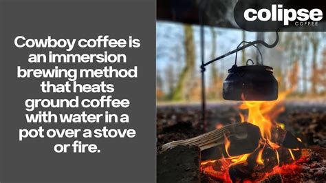 Cowboy Coffee: Definition, Taste, and How to Make – Colipse