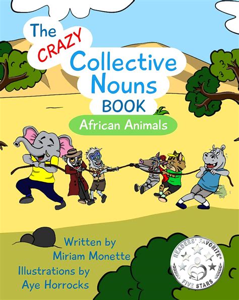 The Crazy Collective Nouns Book - African Animals: A Fun and Silly ...