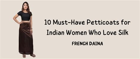 Silk Petticoats: 10 Must-Haves for Indian Women | French Daina Blog