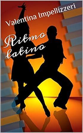 Ritmo latino (Italian Edition) eBook : Impellizzeri, Valentina: Amazon ...