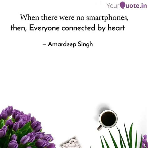 then, Everyone connected ... | Quotes & Writings by Amardeep Singh ...