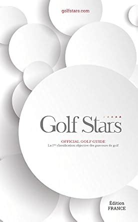 Golf Stars, la 1ere classification des services et equipements des ...