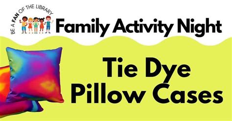 Family Activity Night: Tie Dye Pillow Cases (Ages 3-11), Manitowoc ...