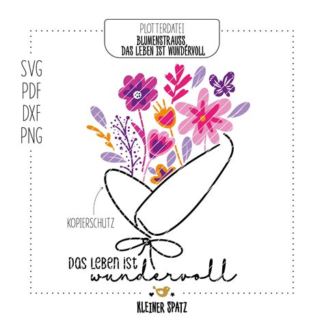Plotterdatei, Laserdatei Motiv Blumenstrauß, Das Leben ist wundervoll ...