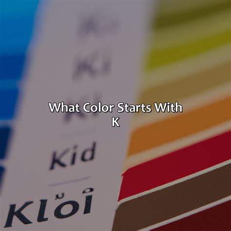 What Color Starts With K - colorscombo.com