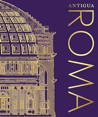 Antigua Roma / Ancient Rome : Dorling Kindersley, Inc.: Amazon.in: Books