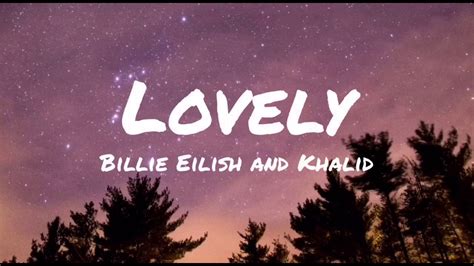 Billie Eilish, Khalid - Lovely (Lyrics) - YouTube