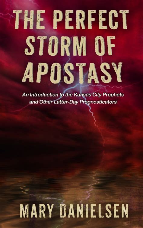 The Perfect Storm of Apostasy: An introduction to the Kansas City ...