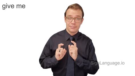 give me in ASL - Example # 2 - American Sign Language