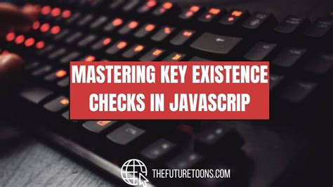 Image result for JavaScript Check If Key Exists