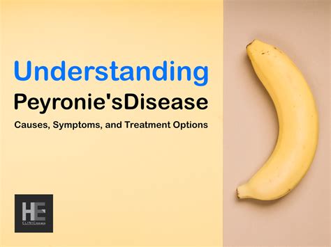 Understanding Peyronie's Disease: Causes, Symptoms, and Treatment Options - He Clinic for Men