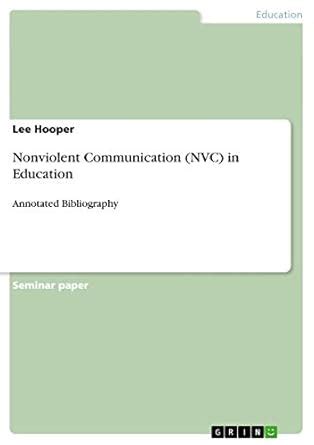 Buy Nonviolent Communication (NVC) in Education: Annotated Bibliography ...