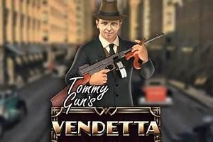 tommy guns vendetta | newest online gambling sites India Android IOS ...