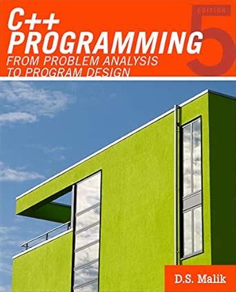 C++ Programming: From Problem Analysis to Program Design (Introduction ...