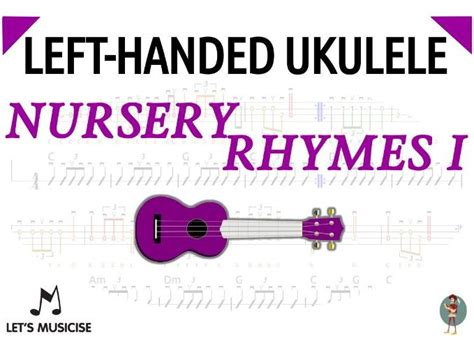 Left-Handed Ukulele Nursery Rhymes 1with Tablatures/Chord Charts for ...