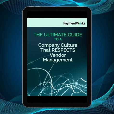 PaymentWorks on LinkedIn: The Ultimate Guide to a Company Culture That Respects Vendor Management