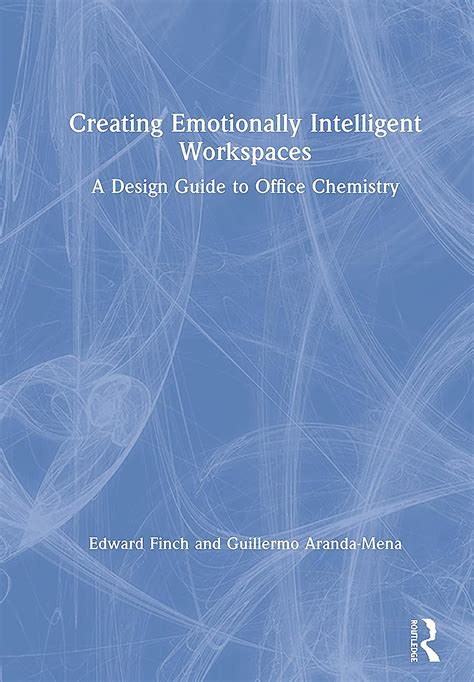 Creating Emotionally Intelligent Workspaces: A Design Guide to Office ...