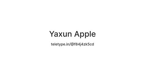 Yaxun Apple — Teletype