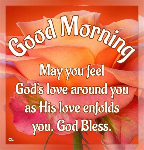 May You Feel God's Love Around You As His Love Enfolds You. God Bless ...