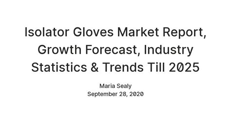 Isolator Gloves Market Report, Growth Forecast, Industry Statistics ...