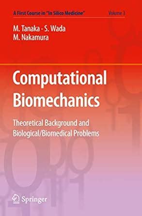 Buy Computational Biomechanics: Theoretical Background and Biological ...