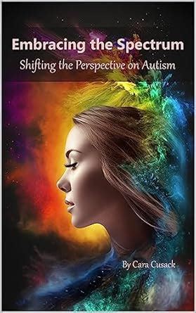 Embracing the Spectrum: Shifting the Perspective on Autism eBook ...