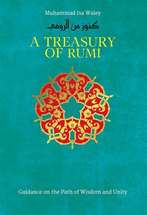 A Treasury of Rumi: Guidance on the Path of Wisdom and Unity (Treasury ...